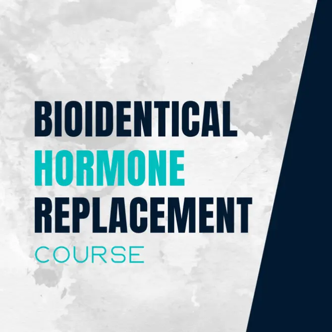 Bioidentical Hormone Replacement Course Bioidentical Hormone Replacement Course